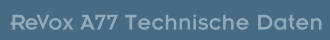 ReVox A 77 Technische Daten